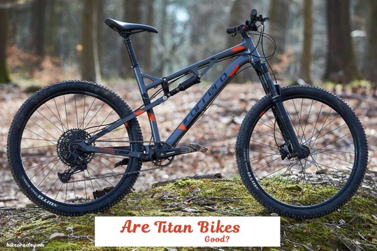 Are Titan Bikes Good?