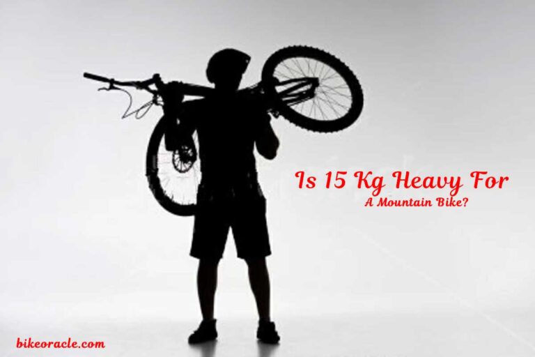 Is 15 Kg Heavy For A Mountain Bike?