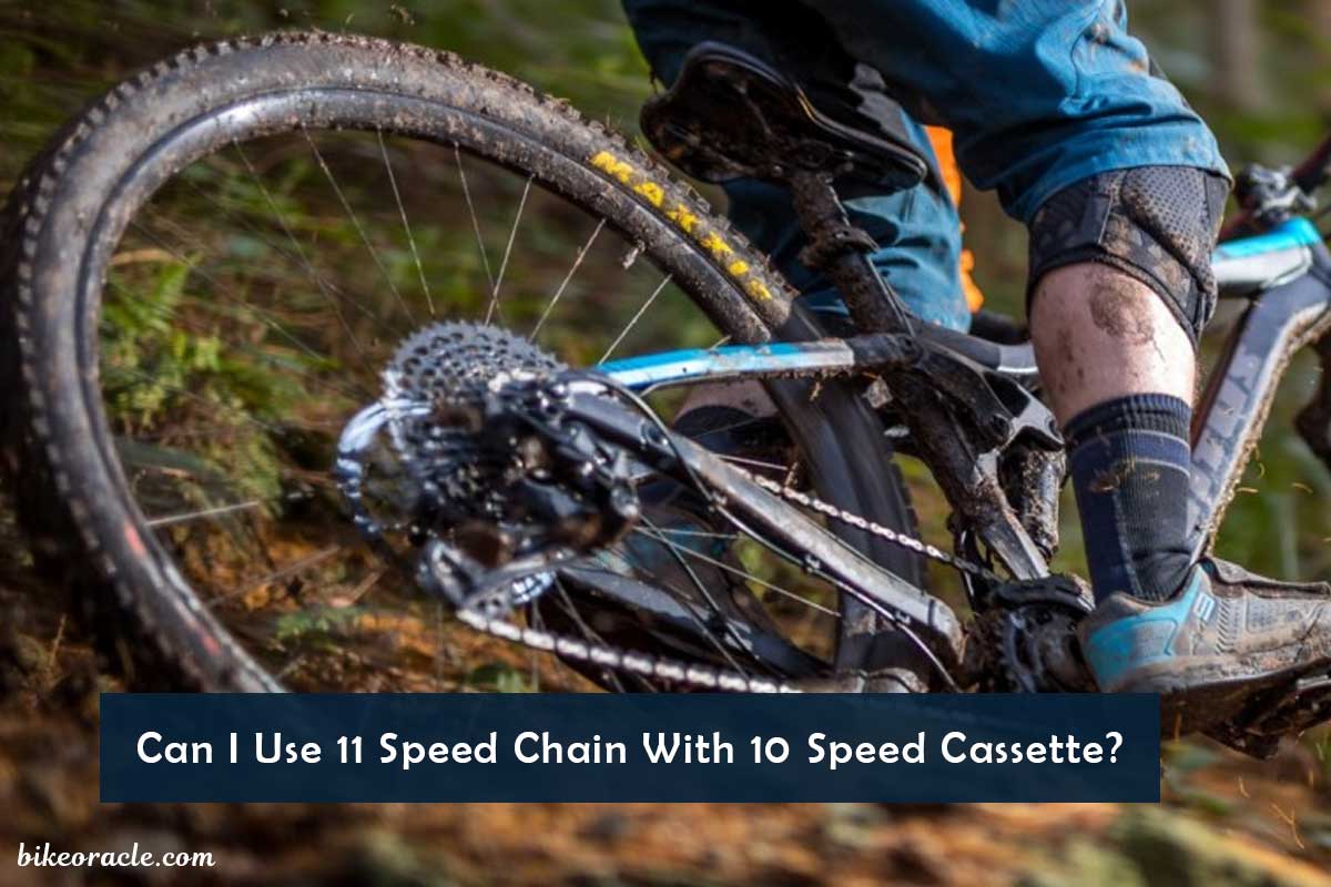 Can I Use 11 Speed Chain With 10 Speed Cassette