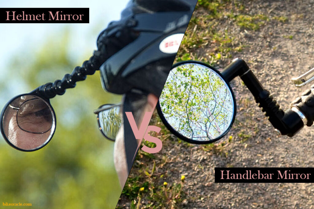 Helmet Mirror Vs Handlebar Mirror Which is Better for Bike Riding?