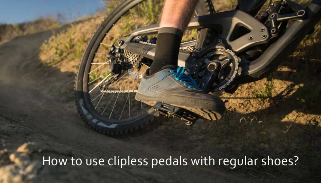 Using clipless pedals with best sale regular shoes