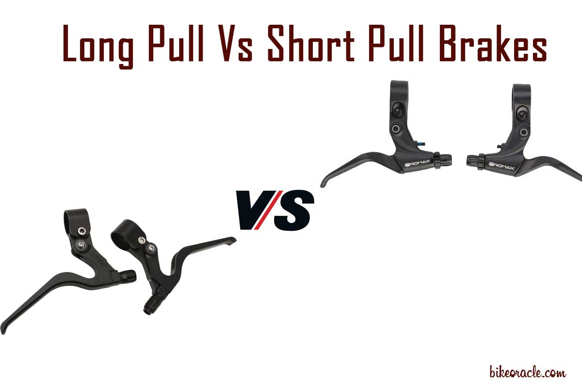 Long Pull Vs Short Pull Brakes