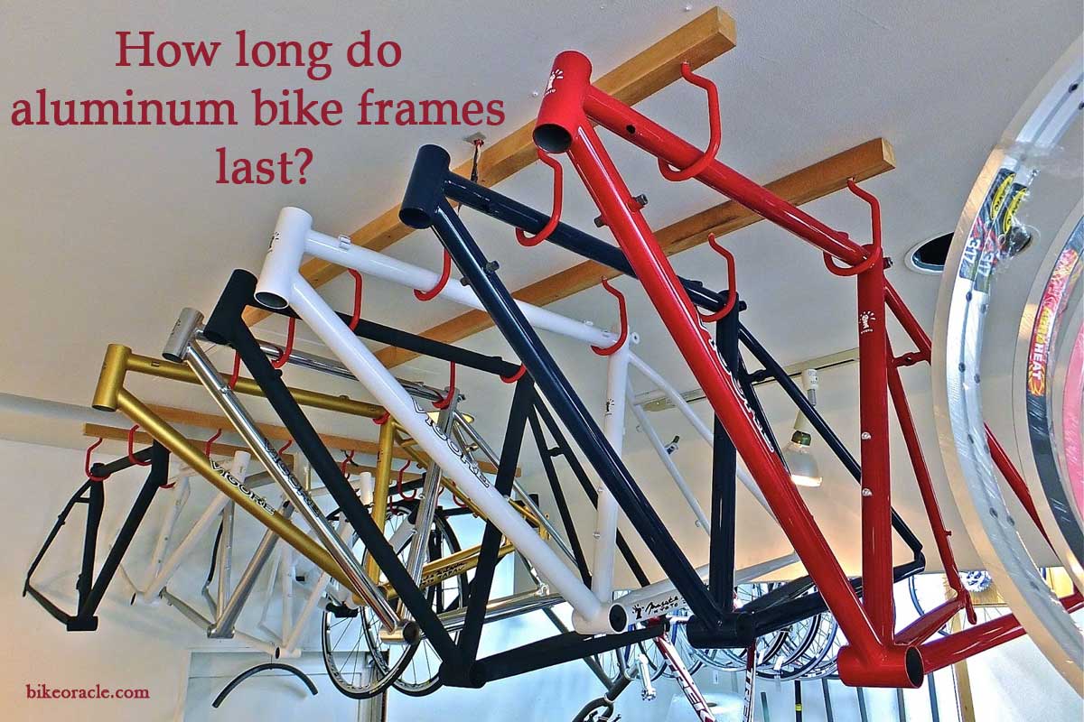 How long do aluminum bike frames last