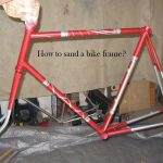 How to sand a bike frame
